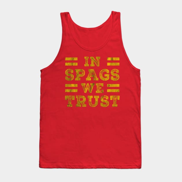 In Spags We Trust Funny Red Saying Grunge Tank Top by mayamaternity